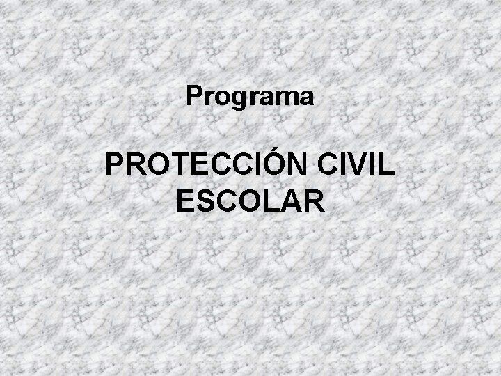 Programa PROTECCIÓN CIVIL ESCOLAR 