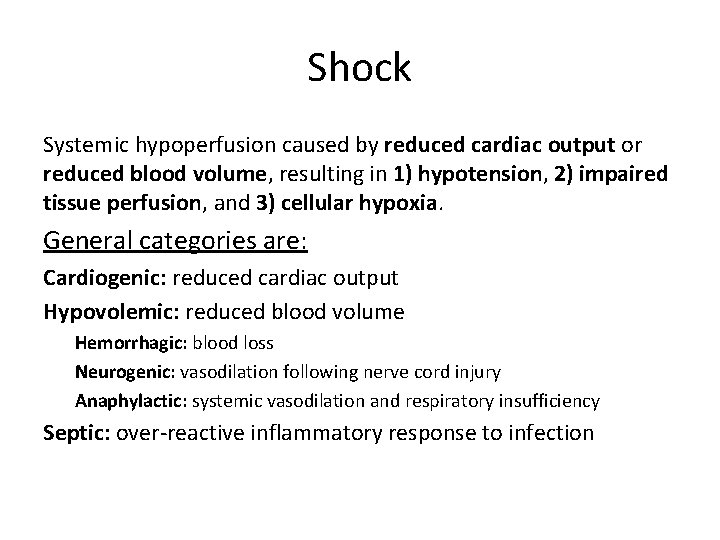 Shock Systemic hypoperfusion caused by reduced cardiac output or reduced blood volume, resulting in