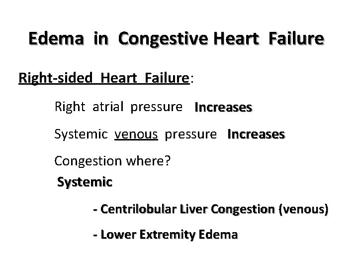 Edema in Congestive Heart Failure Right-sided Heart Failure: Right atrial pressure Increases Systemic venous