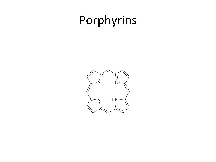 Porphyrins 