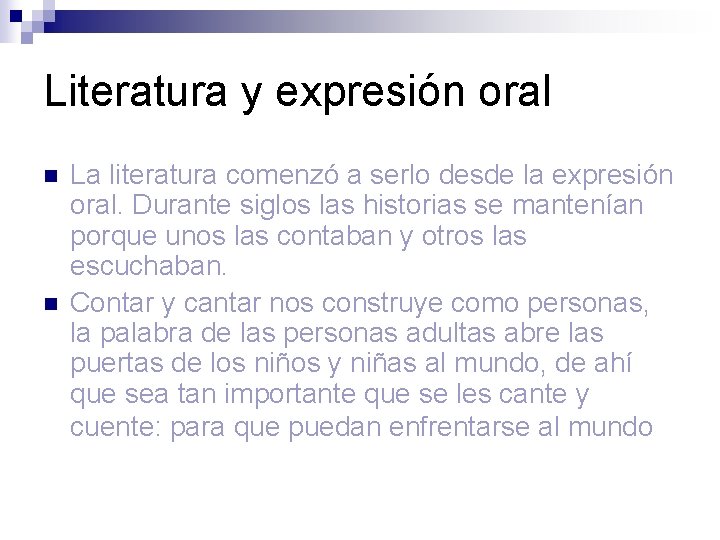 Literatura y expresión oral n n La literatura comenzó a serlo desde la expresión