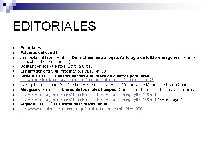 EDITORIALES n n n Editoriales Palabras del candil Aquí está publicado el libro “De