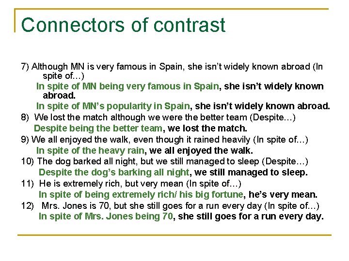 Connectors of contrast 7) Although MN is very famous in Spain, she isn’t widely Connectors of contrast 7) Although MN is very famous in Spain, she isn’t widely