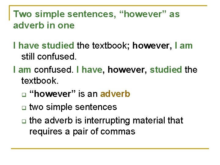 Two simple sentences, “however” as adverb in one I have studied the textbook; however, Two simple sentences, “however” as adverb in one I have studied the textbook; however,