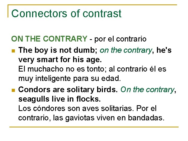 Connectors of contrast ON THE CONTRARY - por el contrario n The boy is Connectors of contrast ON THE CONTRARY - por el contrario n The boy is