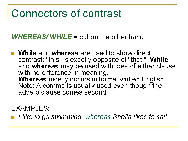 Connectors of contrast WHEREAS/ WHILE = but on the other hand n While and Connectors of contrast WHEREAS/ WHILE = but on the other hand n While and