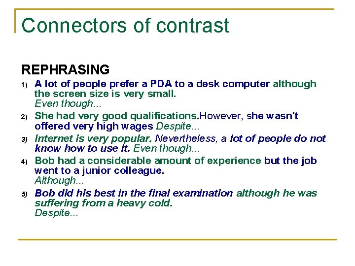 Connectors of contrast REPHRASING 1) 2) 3) 4) 5) A lot of people prefer Connectors of contrast REPHRASING 1) 2) 3) 4) 5) A lot of people prefer