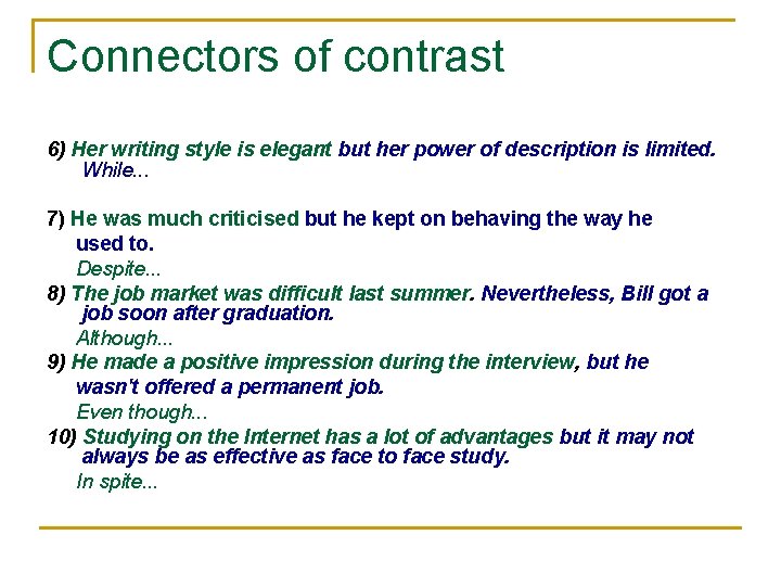 Connectors of contrast 6) Her writing style is elegant but her power of description Connectors of contrast 6) Her writing style is elegant but her power of description