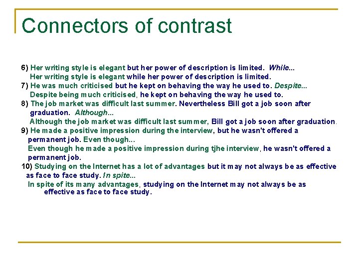 Connectors of contrast 6) Her writing style is elegant but her power of description Connectors of contrast 6) Her writing style is elegant but her power of description