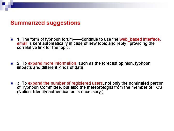 Summarized suggestions n 1, The form of typhoon forum——continue to use the web_based interface,