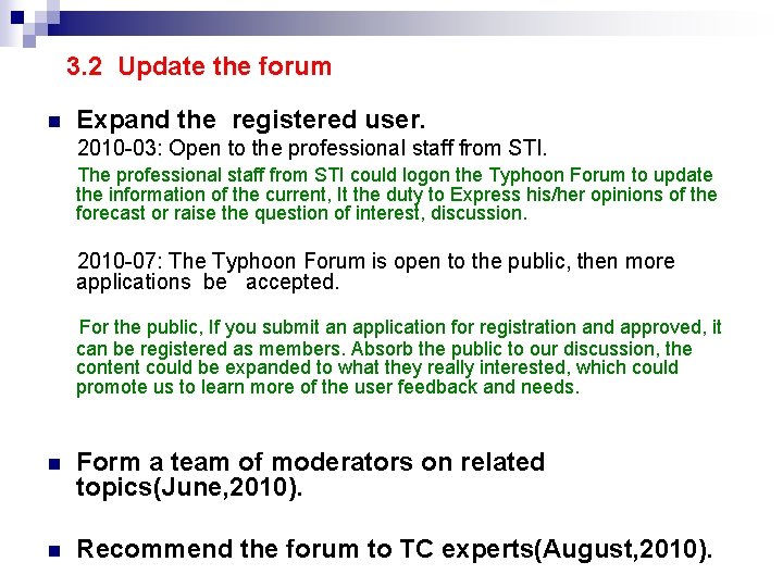 3. 2 Update the forum n Expand the registered user. 2010 -03: Open to