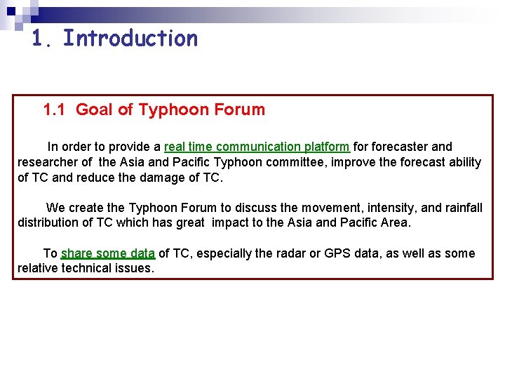 1. Introduction 1. 1 Goal of Typhoon Forum In order to provide a real