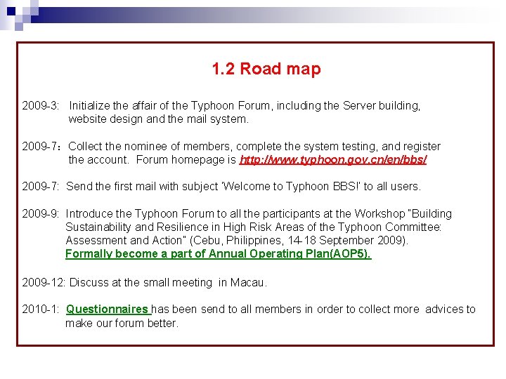 1. 2 Road map 2009 -3: Initialize the affair of the Typhoon Forum, including