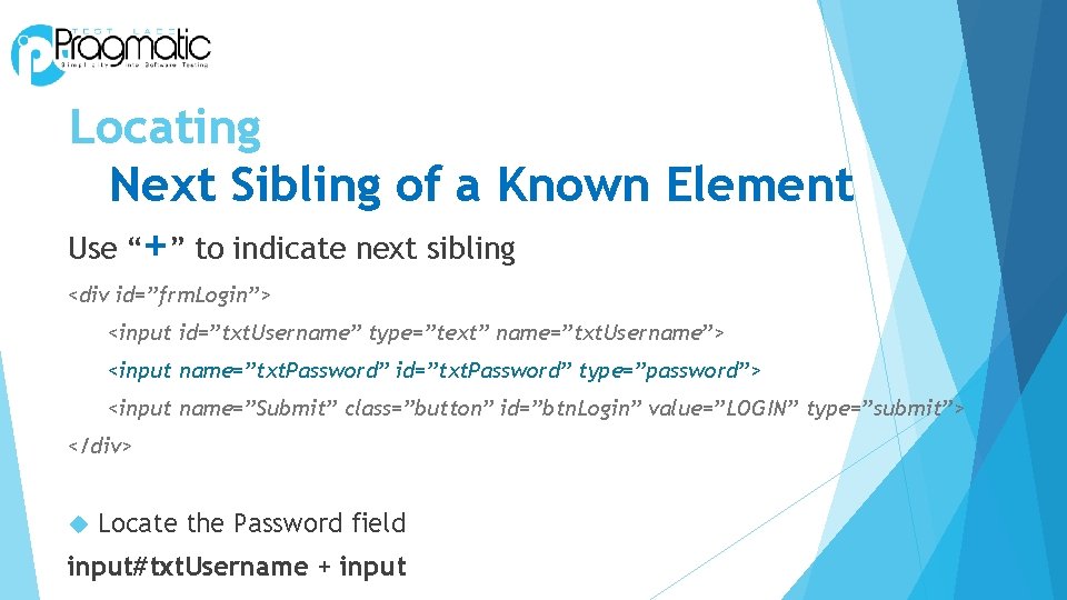 Locating Next Sibling of a Known Element Use “+” to indicate next sibling <div