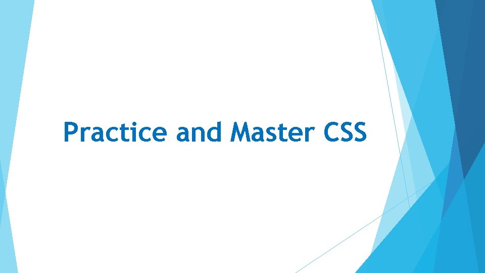 Practice and Master CSS 