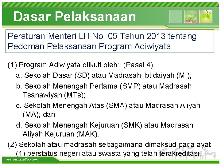 Dasar Pelaksanaan Peraturan Menteri LH No. 05 Tahun 2013 tentang Pedoman Pelaksanaan Program Adiwiyata