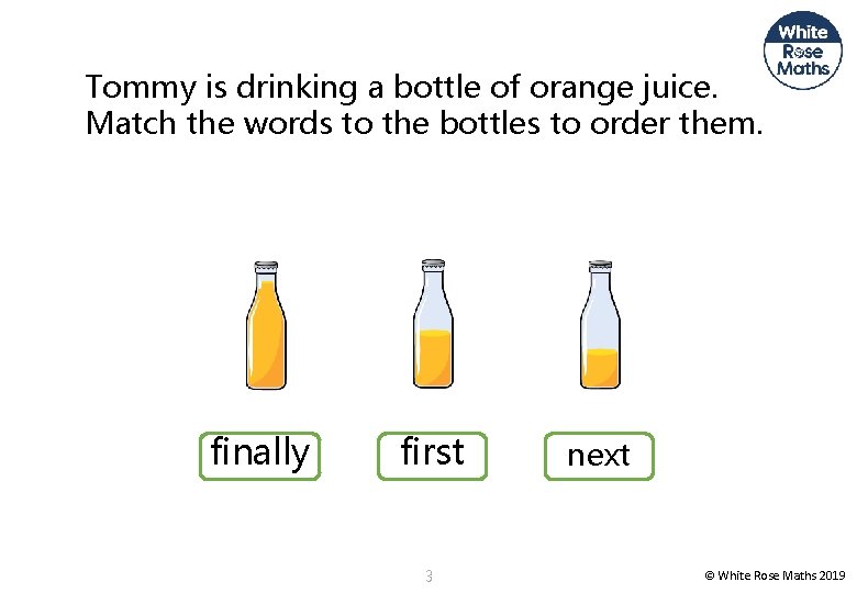 Tommy is drinking a bottle of orange juice. Match the words to the bottles