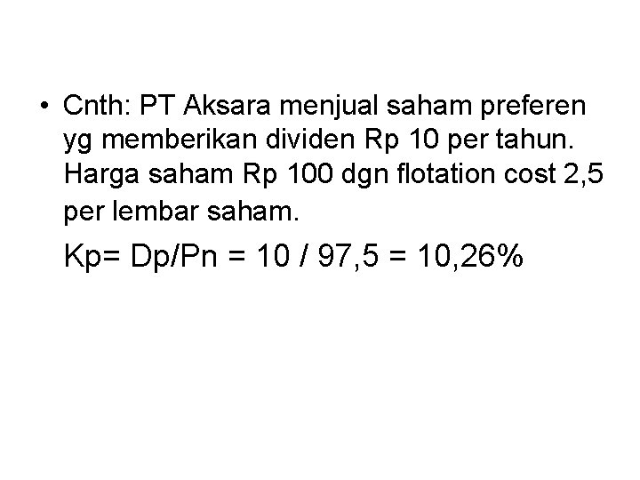  • Cnth: PT Aksara menjual saham preferen yg memberikan dividen Rp 10 per