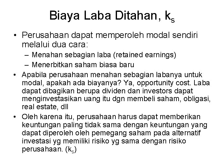 Biaya Laba Ditahan, ks • Perusahaan dapat memperoleh modal sendiri melalui dua cara: –