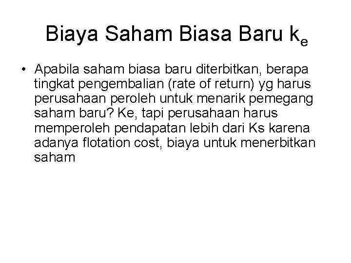 Biaya Saham Biasa Baru ke • Apabila saham biasa baru diterbitkan, berapa tingkat pengembalian