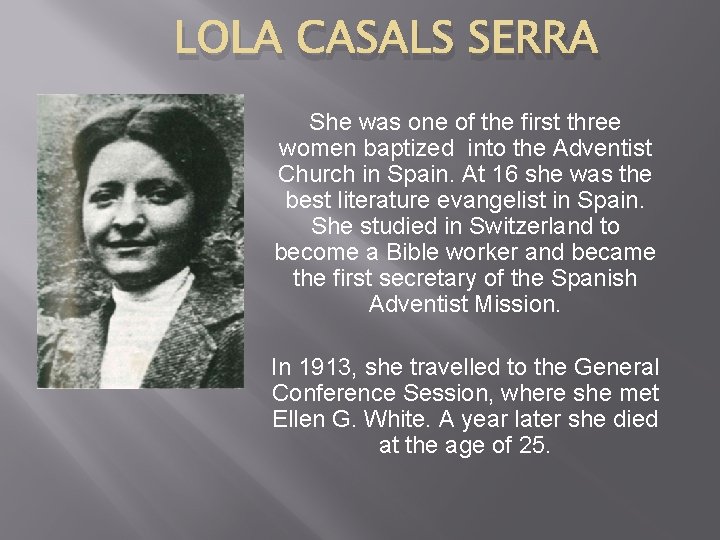 LOLA CASALS SERRA She was one of the first three women baptized into the