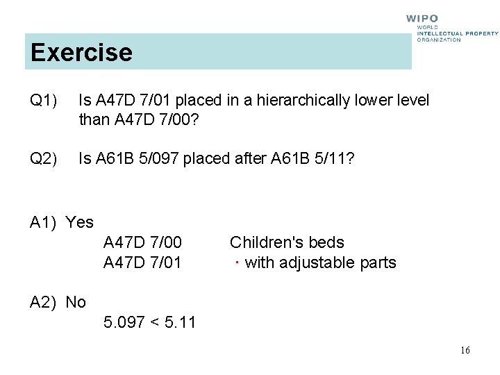 Exercise Q 1) Is A 47 D 7/01 placed in a hierarchically lower level