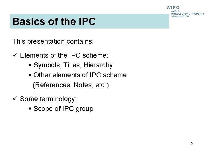 Basics of the IPC This presentation contains: ü Elements of the IPC scheme: §