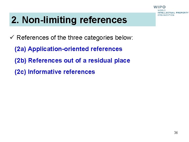 2. Non-limiting references ü References of the three categories below: (2 a) Application-oriented references