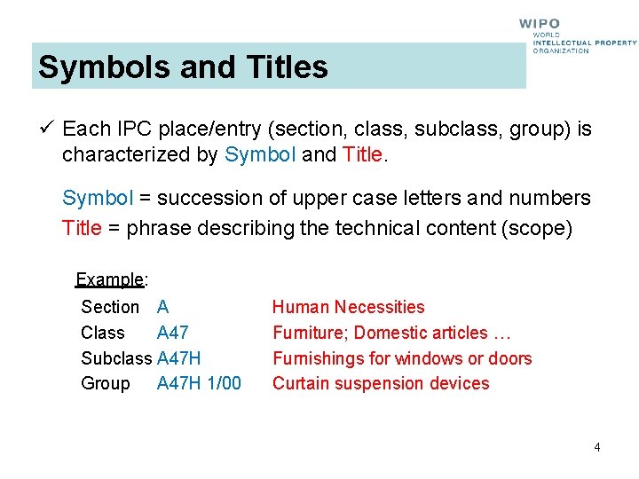 Symbols and Titles ü Each IPC place/entry (section, class, subclass, group) is characterized by