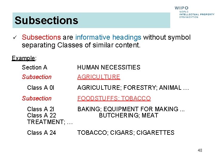 Subsections ü Subsections are informative headings without symbol separating Classes of similar content. Example: