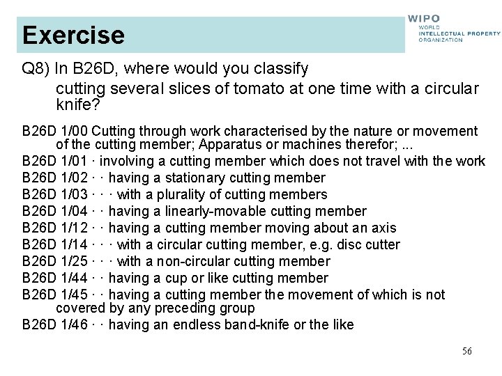 Exercise Q 8) In B 26 D, where would you classify cutting several slices