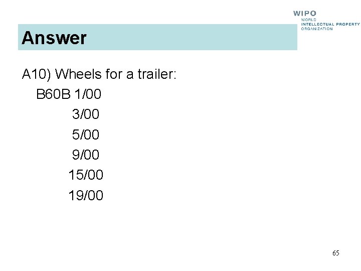 Answer A 10) Wheels for a trailer: B 60 B 1/00 3/00 5/00 9/00