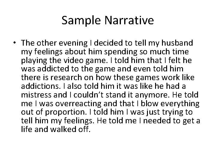Sample Narrative • The other evening I decided to tell my husband my feelings