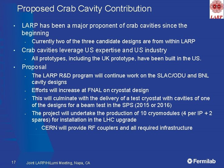 Proposed Crab Cavity Contribution • LARP has been a major proponent of crab cavities