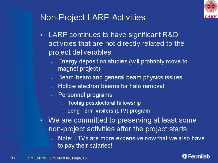 Non-Project LARP Activities • LARP continues to have significant R&D activities that are not