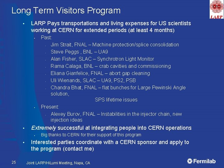 Long Term Visitors Program • LARP Pays transportations and living expenses for US scientists