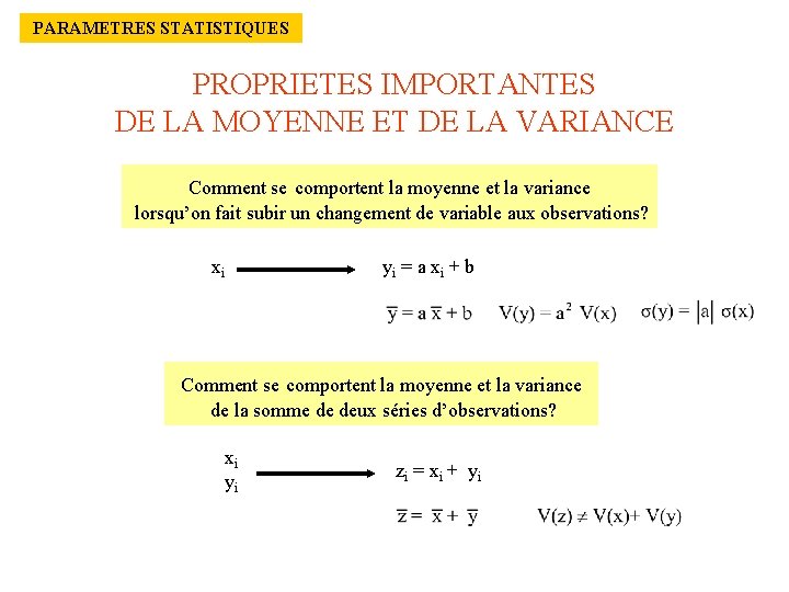 PARAMETRES STATISTIQUES PROPRIETES IMPORTANTES DE LA MOYENNE ET DE LA VARIANCE Comment se comportent