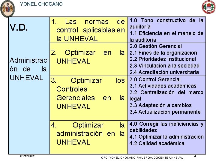 YONEL CHOCANO V. D. 1. Las normas de control aplicables en la UNHEVAL 2.