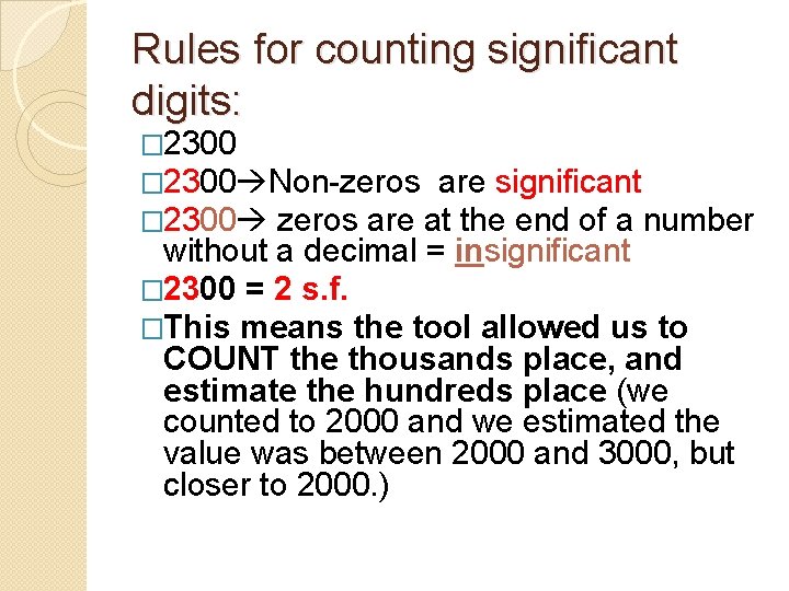 Rules for counting significant digits: � 2300 Non-zeros are significant � 2300 zeros are