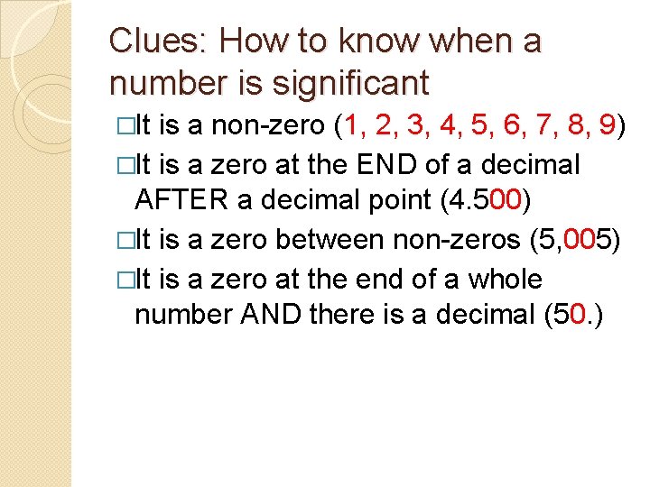 Clues: How to know when a number is significant �It is a non-zero (1,