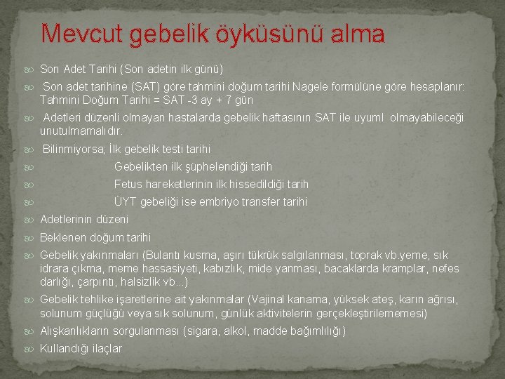 Mevcut gebelik öyküsünü alma Son Adet Tarihi (Son adetin ilk günü) Son adet tarihine