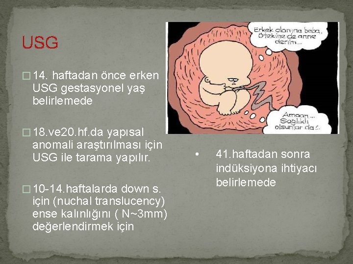 USG � 14. haftadan önce erken USG gestasyonel yaş belirlemede � 18. ve 20.