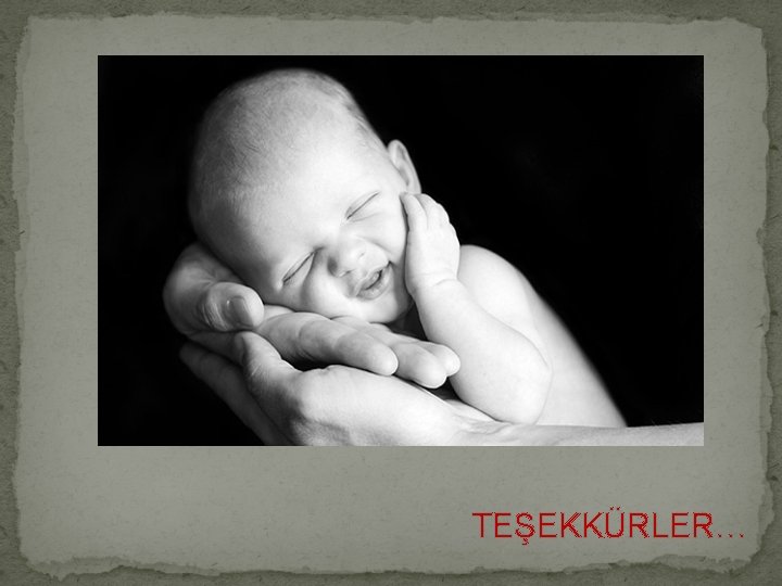  TEŞEKKÜRLER… 