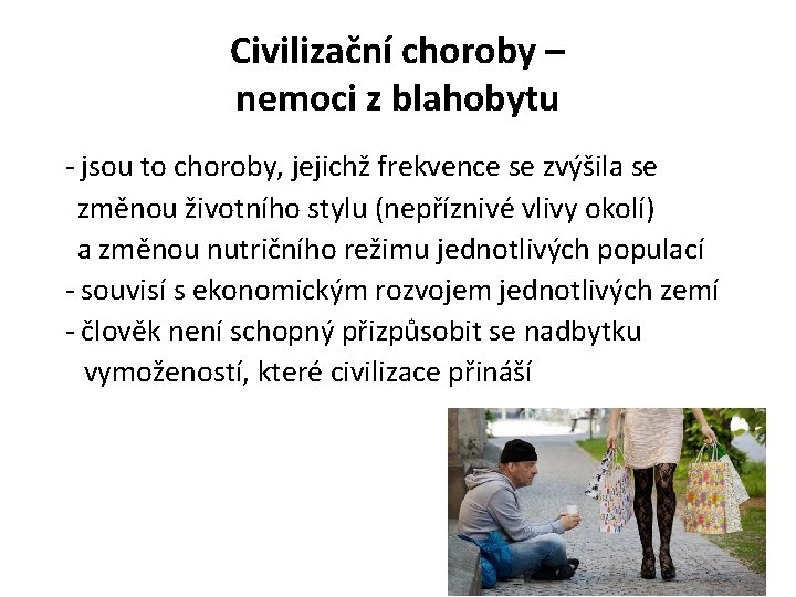Civilizační choroby – nemoci z blahobytu - jsou to choroby, jejichž frekvence se zvýšila