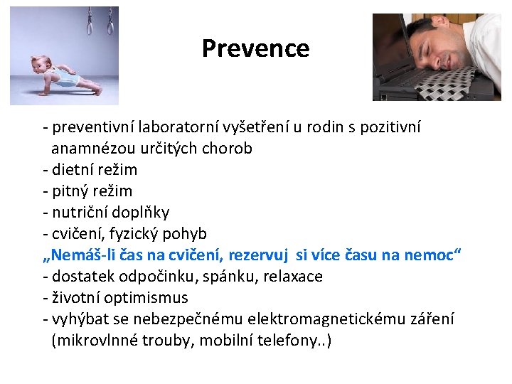 Prevence - preventivní laboratorní vyšetření u rodin s pozitivní anamnézou určitých chorob - dietní