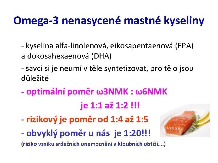 Omega-3 nenasycené mastné kyseliny - kyselina alfa-linolenová, eikosapentaenová (EPA) a dokosahexaenová (DHA) - savci