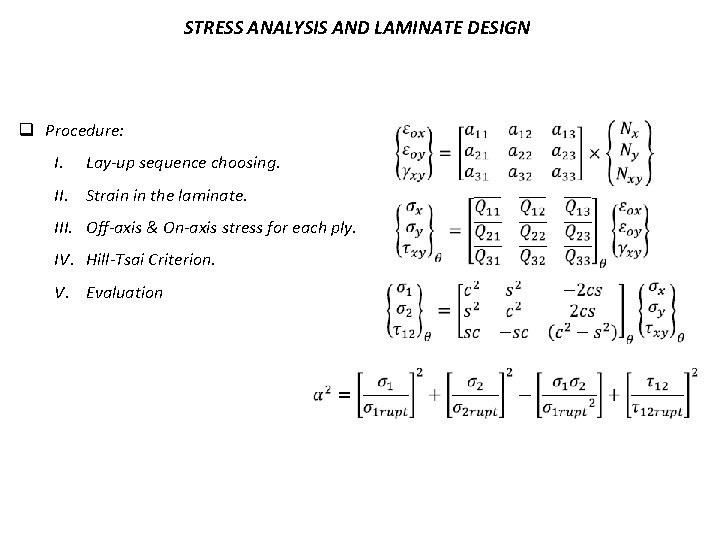 STRESS ANALYSIS AND LAMINATE DESIGN q Procedure: I. Lay-up sequence choosing. II. Strain in