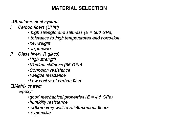 MATERIAL SELECTION q. Reinforcement system I. Carbon fibers (UHM) • high strength and stiffness