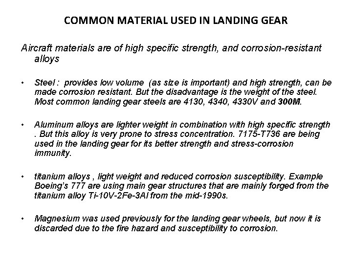 COMMON MATERIAL USED IN LANDING GEAR Aircraft materials are of high specific strength, and
