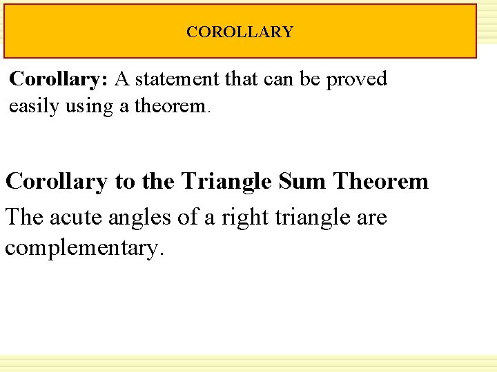 Warm-Up Exercises. COROLLARY Corollary: A statement that can be proved easily using a theorem.